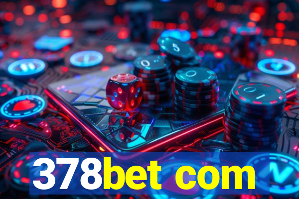 378bet com